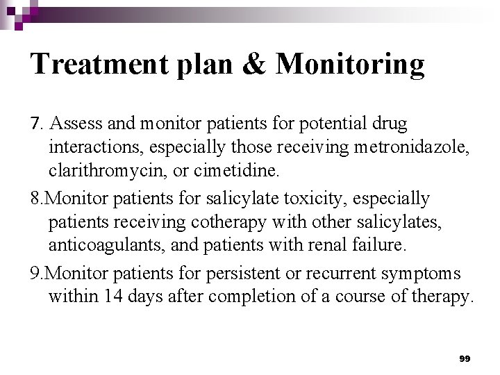 Treatment plan & Monitoring 7. Assess and monitor patients for potential drug interactions, especially
