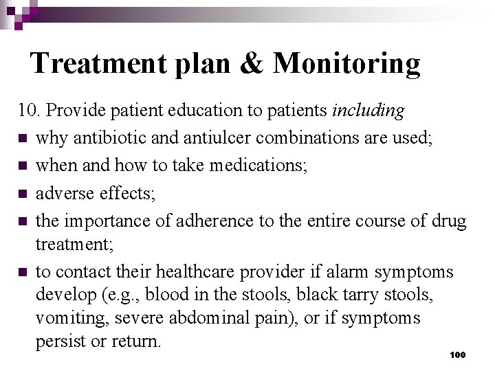 Treatment plan & Monitoring 10. Provide patient education to patients including n why antibiotic