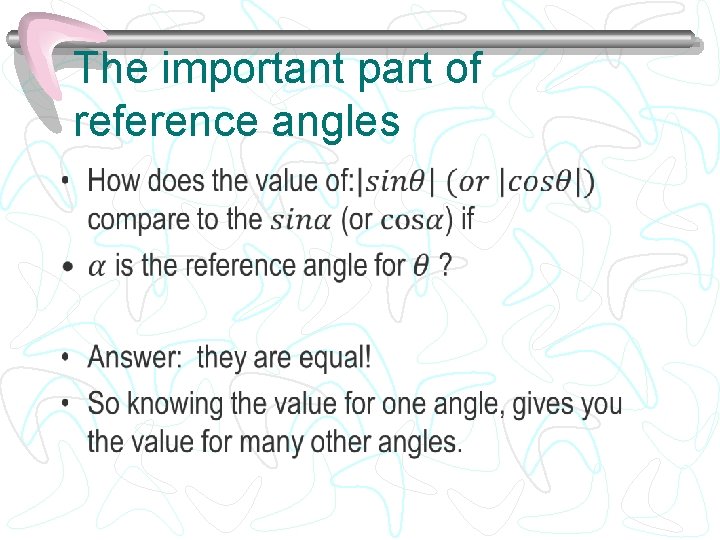 The important part of reference angles • 