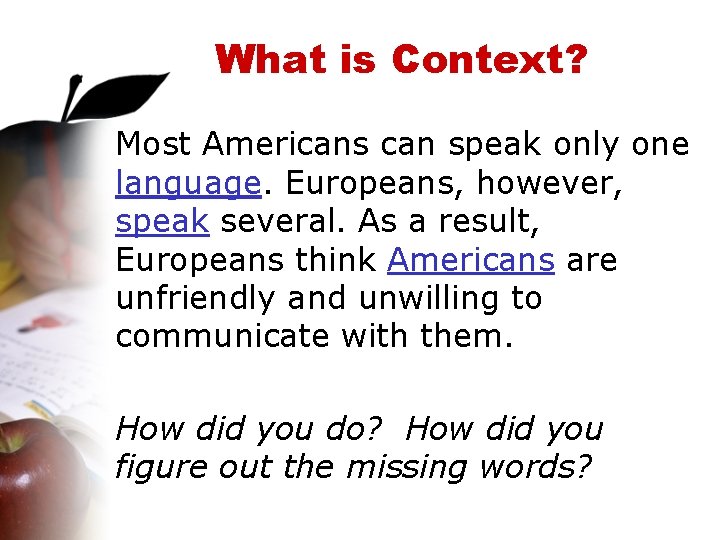 What is Context? Most Americans can speak only one language. Europeans, however, speak several.