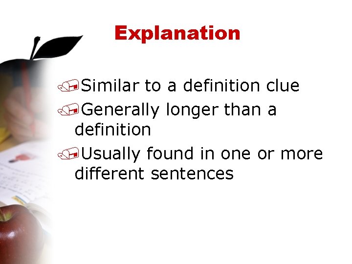 Explanation /Similar to a definition clue /Generally longer than a definition /Usually found in