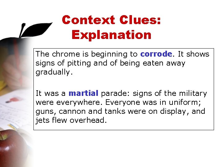 Context Clues: Explanation The chrome is beginning to corrode. It shows signs of pitting