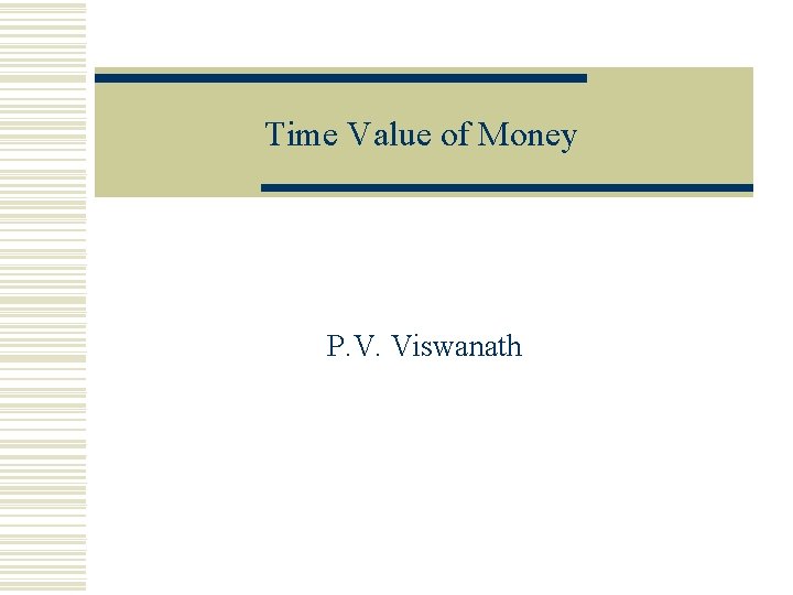 Time Value of Money P. V. Viswanath 