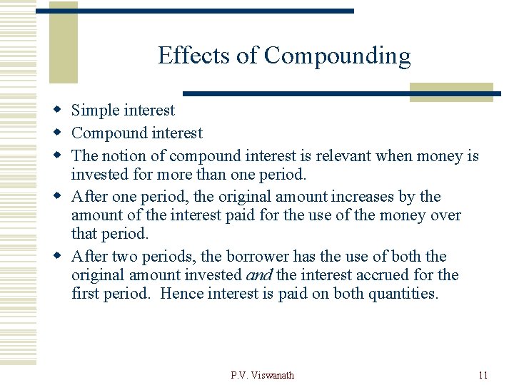 Effects of Compounding w Simple interest w Compound interest w The notion of compound