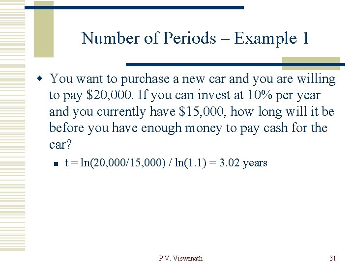 Number of Periods – Example 1 w You want to purchase a new car