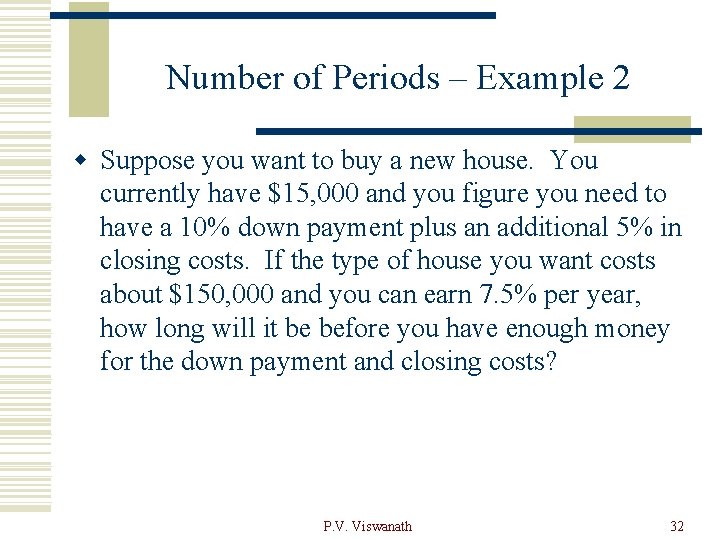 Number of Periods – Example 2 w Suppose you want to buy a new