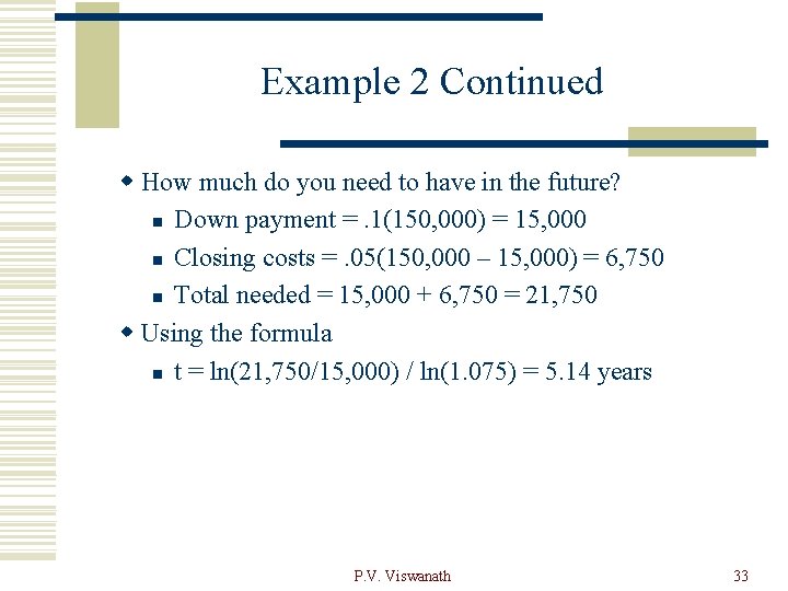 Example 2 Continued w How much do you need to have in the future?