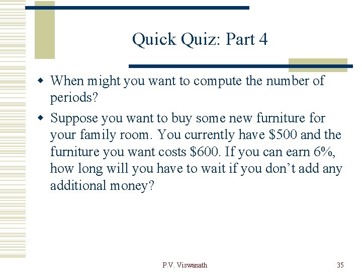 Quick Quiz: Part 4 w When might you want to compute the number of