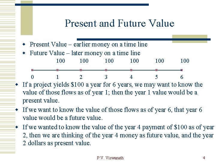 Present and Future Value w Present Value – earlier money on a time line