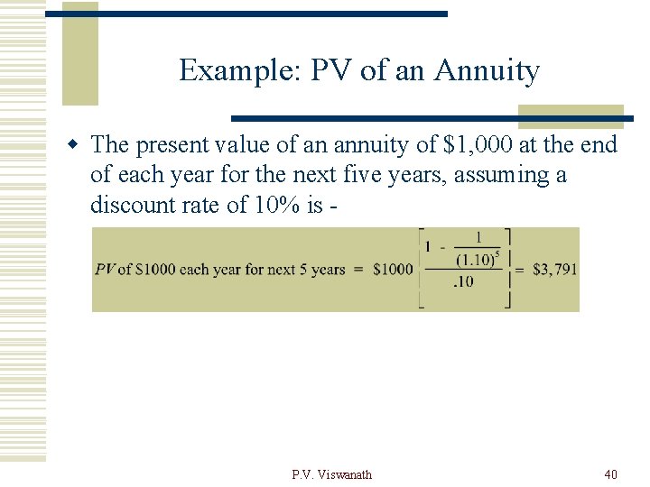 Example: PV of an Annuity w The present value of an annuity of $1,
