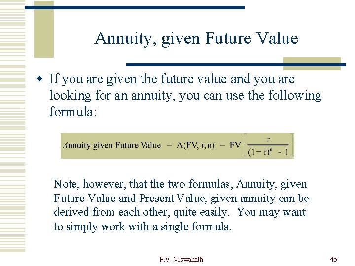 Annuity, given Future Value w If you are given the future value and you