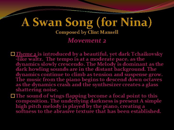 A Swan Song (for Nina) Composed by Clint Mansell Movement 2 �Theme 2 is