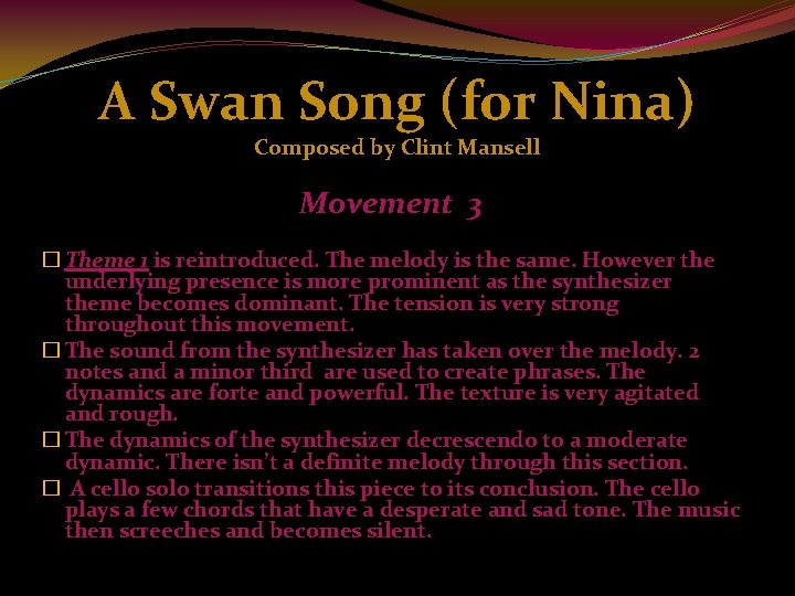 A Swan Song (for Nina) Composed by Clint Mansell Movement 3 � Theme 1