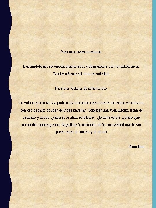 Para una joven asesinada. Buscándote me reconocía enamorado, y desaparecía con tu indiferencia. Decidí