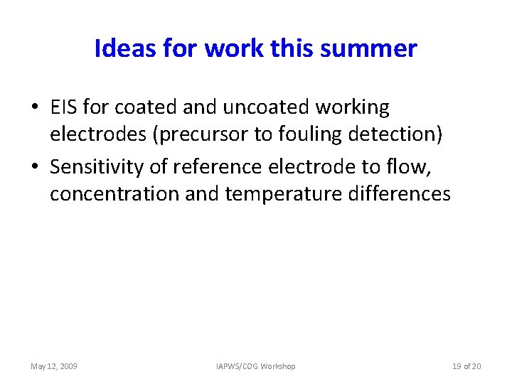 Ideas for work this summer • EIS for coated and uncoated working electrodes (precursor
