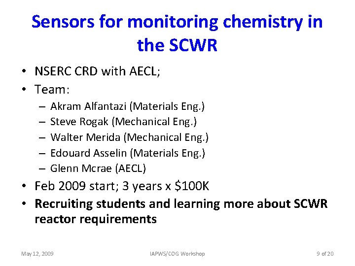 Sensors for monitoring chemistry in the SCWR • NSERC CRD with AECL; • Team: