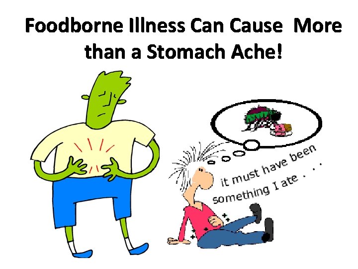 Foodborne Illness Can Cause More than a Stomach Ache! 