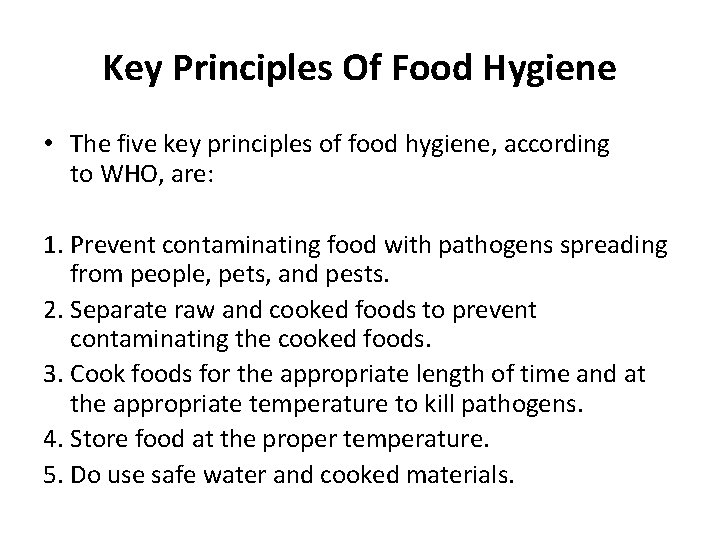 Key Principles Of Food Hygiene • The five key principles of food hygiene, according