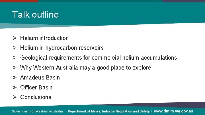 Talk outline Ø Helium introduction Ø Helium in hydrocarbon reservoirs Ø Geological requirements for
