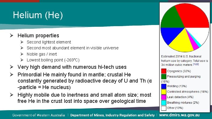 Helium (He) Ø Helium properties Ø Ø Second lightest element Second most abundant element
