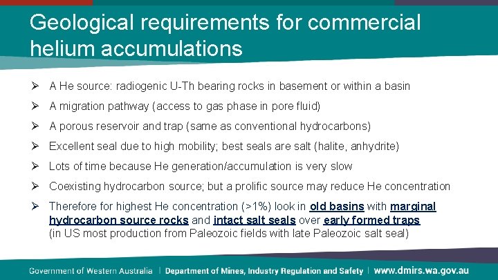 Geological requirements for commercial helium accumulations Ø A He source: radiogenic U-Th bearing rocks