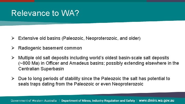 Relevance to WA? Ø Extensive old basins (Paleozoic, Neoproterozoic, and older) Ø Radiogenic basement