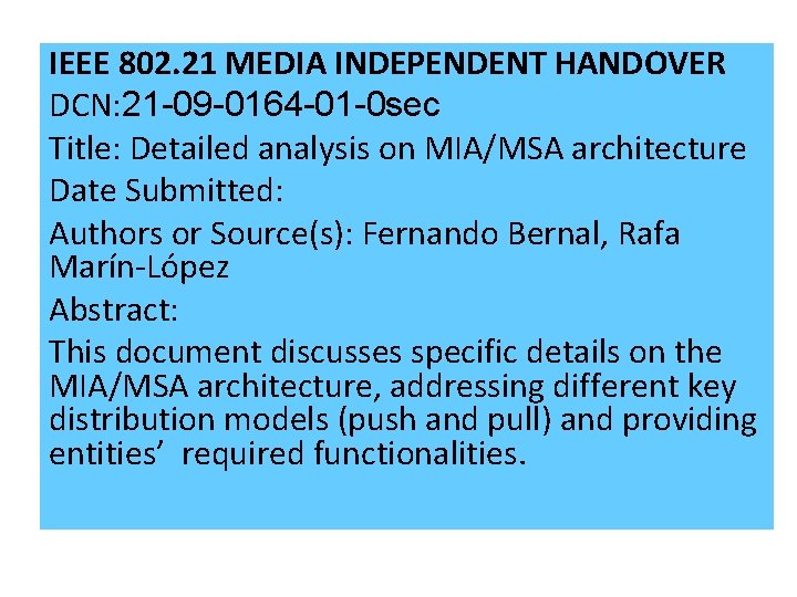 IEEE 802. 21 MEDIA INDEPENDENT HANDOVER DCN: 21 -09 -0164 -01 -0 sec Title: