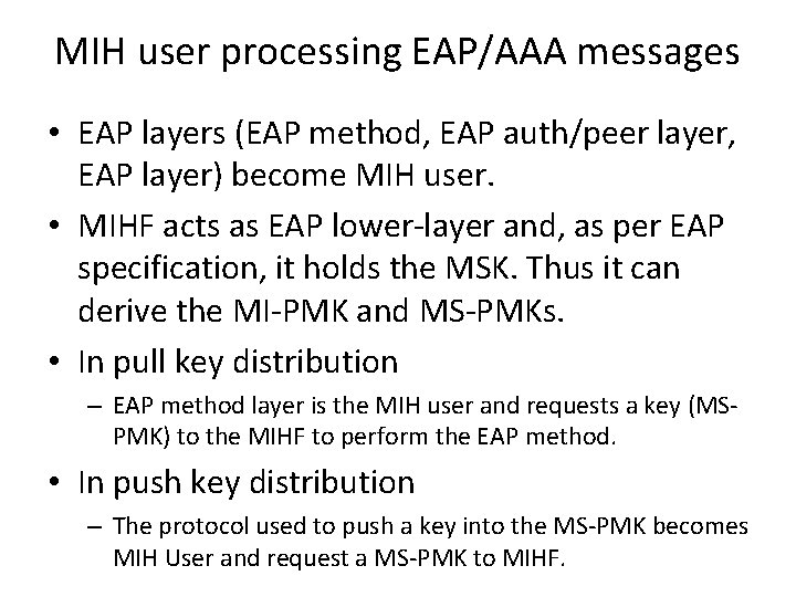 MIH user processing EAP/AAA messages • EAP layers (EAP method, EAP auth/peer layer, EAP