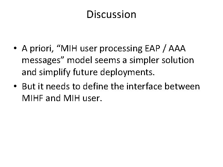 Discussion • A priori, “MIH user processing EAP / AAA messages” model seems a