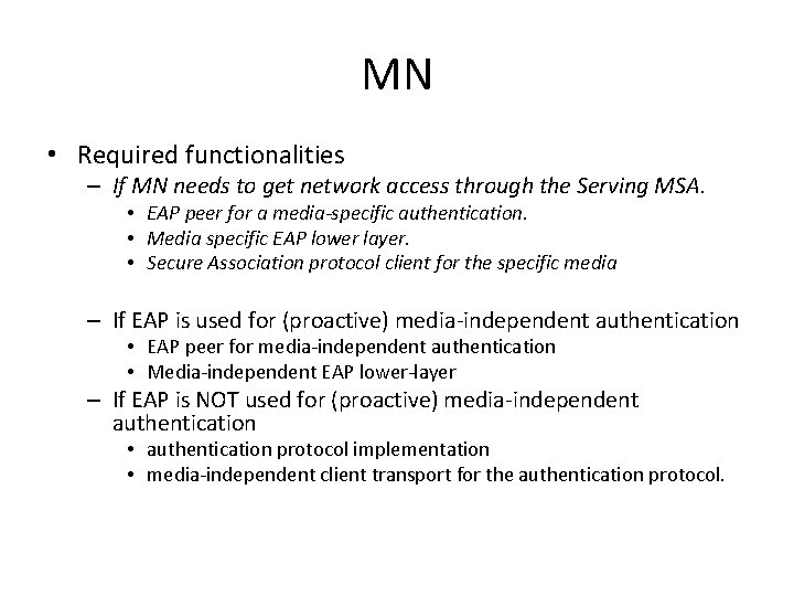 MN • Required functionalities – If MN needs to get network access through the