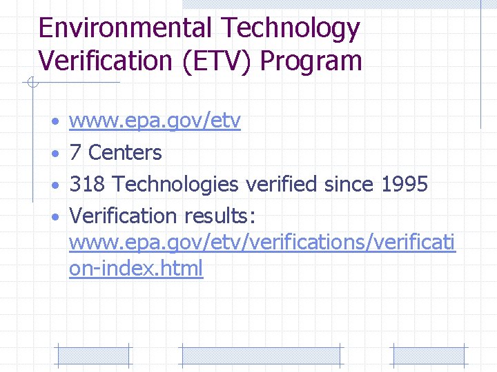 Environmental Technology Verification (ETV) Program • www. epa. gov/etv • 7 Centers • 318