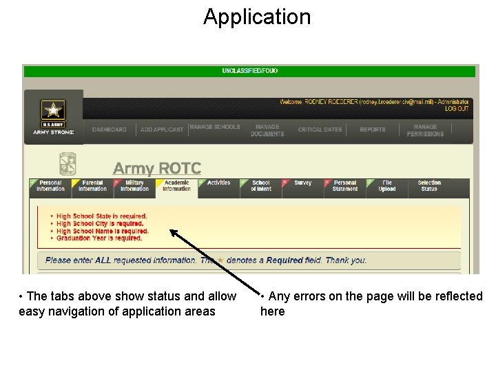 Application • The tabs above show status and allow easy navigation of application areas