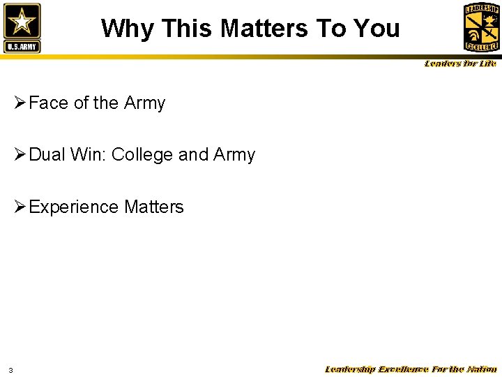 Why This Matters To You Leaders for Life Ø Face of the Army Ø