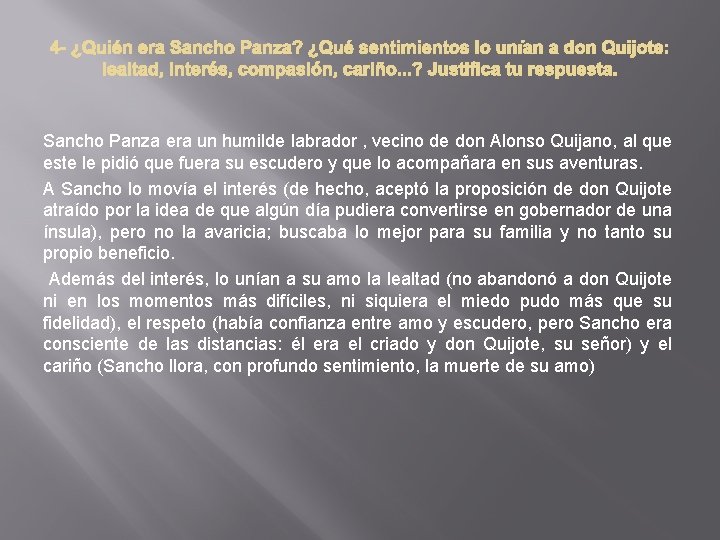 Sancho Panza era un humilde labrador , vecino de don Alonso Quijano, al que