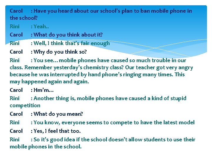 Carol : Have you heard about our school’s plan to ban mobile phone in Carol : Have you heard about our school’s plan to ban mobile phone in
