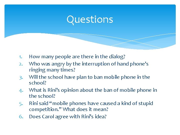 Questions 1. 2. 3. 4. 5. 6. How many people are there in the Questions 1. 2. 3. 4. 5. 6. How many people are there in the