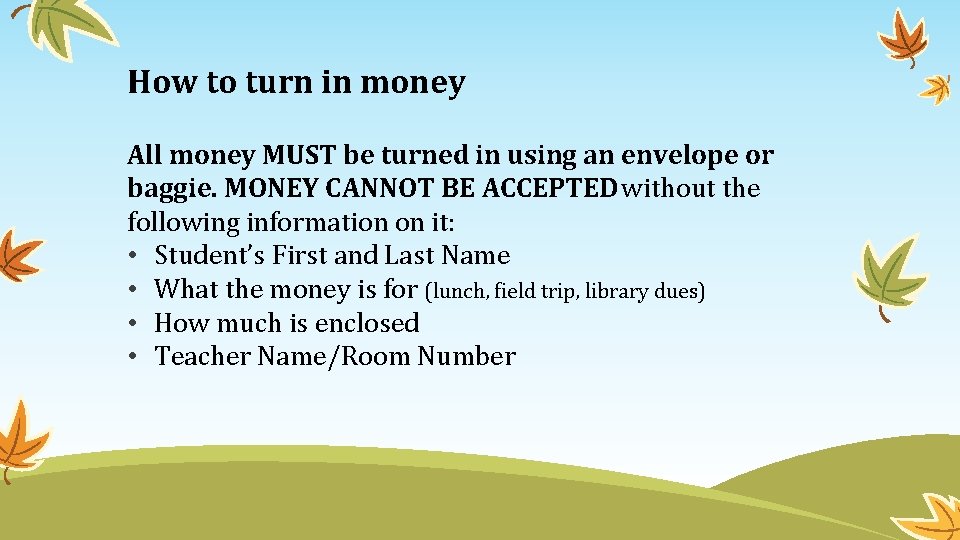 How to turn in money All money MUST be turned in using an envelope