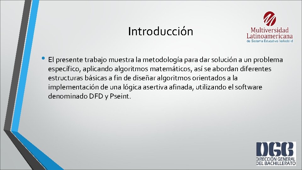 Introducción • El presente trabajo muestra la metodología para dar solución a un problema