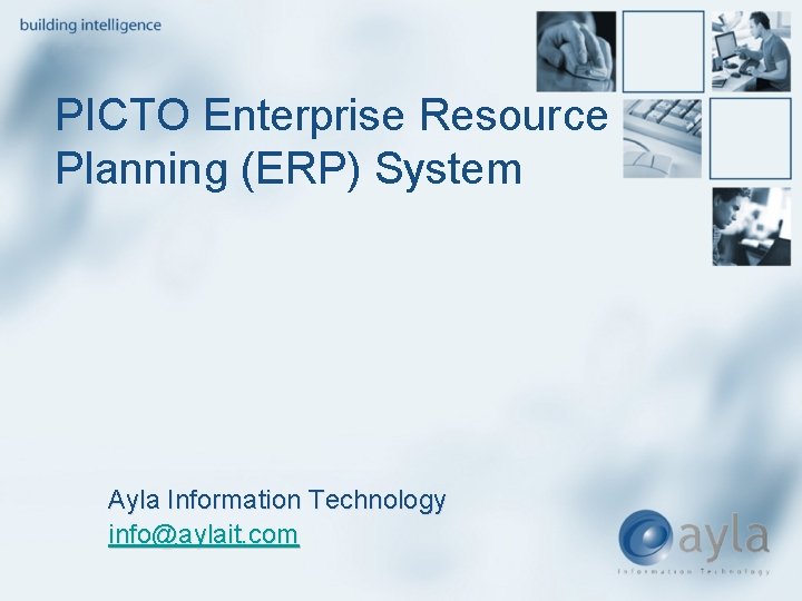 PICTO Enterprise Resource Planning (ERP) System Ayla Information Technology info@aylait. com 