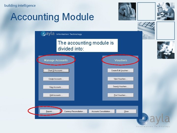 Accounting Module The accounting module is divided into: 