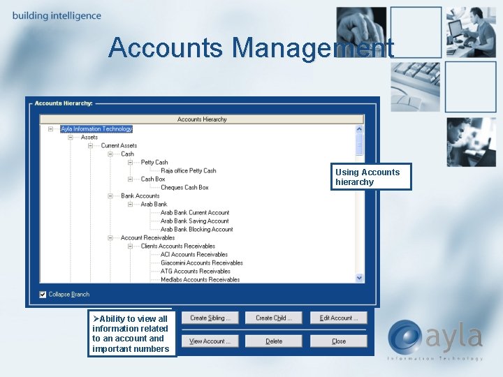 Accounts Management Using Accounts hierarchy ØAbility to view all information related to an account