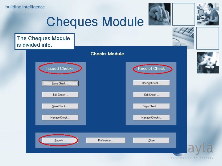 Cheques Module The Cheques Module is divided into: 