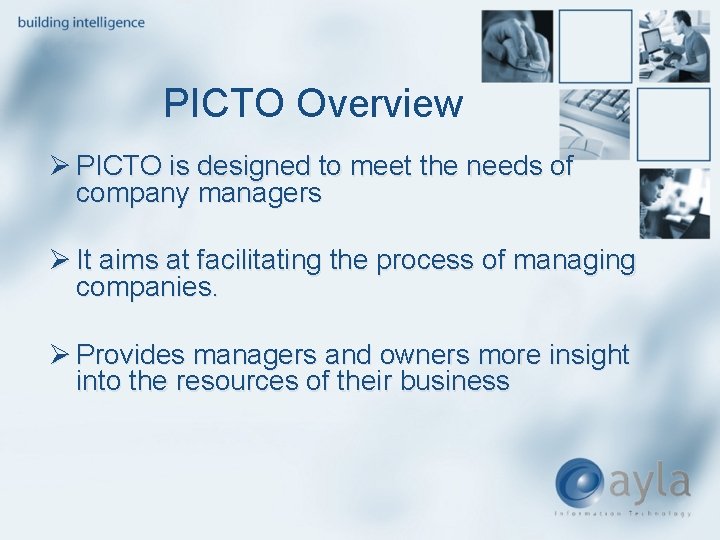PICTO Overview Ø PICTO is designed to meet the needs of company managers Ø