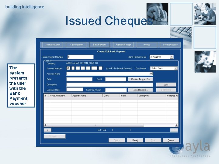 Issued Cheques The system presents the user with the Bank Payment voucher 