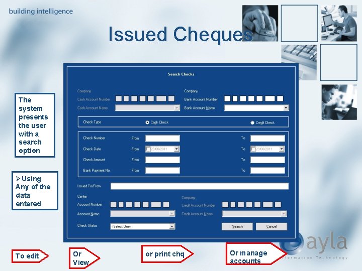 Issued Cheques The system presents the user with a search option ØUsing Any of