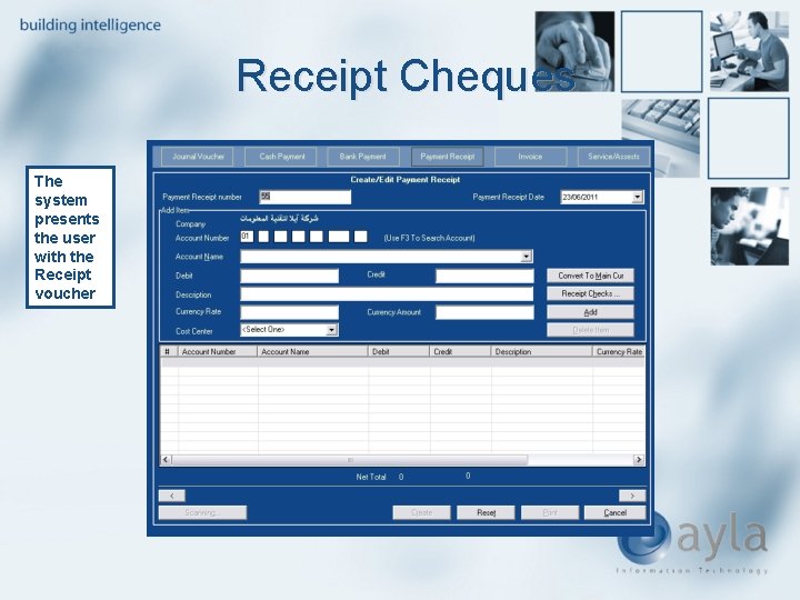 Receipt Cheques The system presents the user with the Receipt voucher 