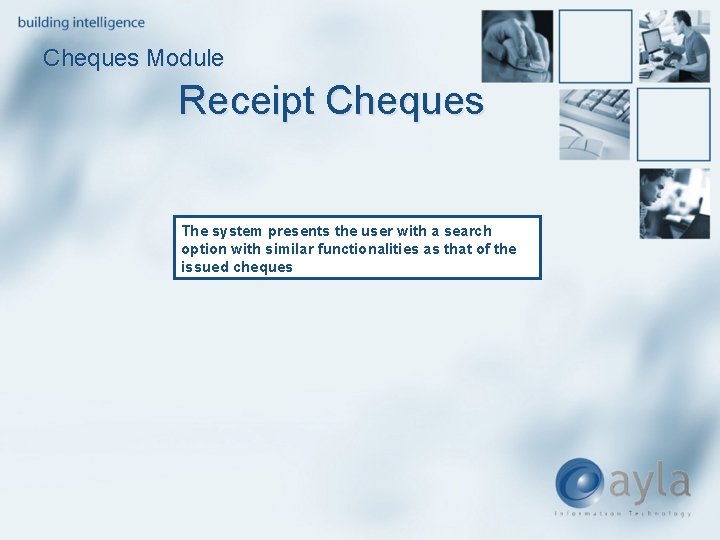 Cheques Module Receipt Cheques The system presents the user with a search option with