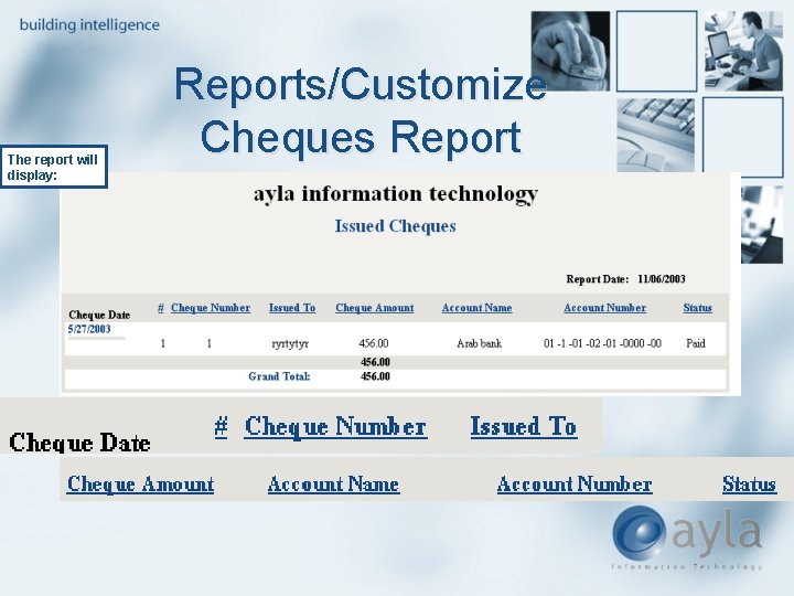 The report will display: Reports/Customize Cheques Report 