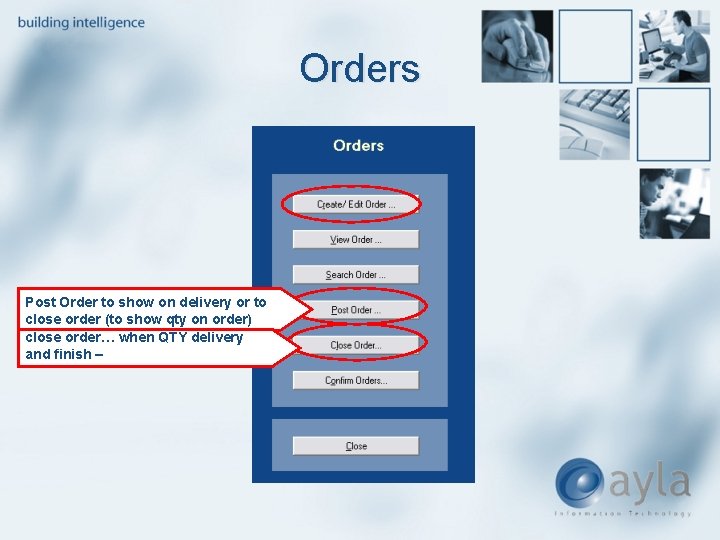 Orders Post Order to show on delivery or to close order (to show qty