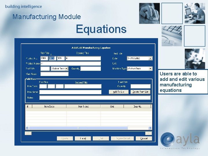 Manufacturing Module Equations Users are able to add and edit various manufacturing equations 
